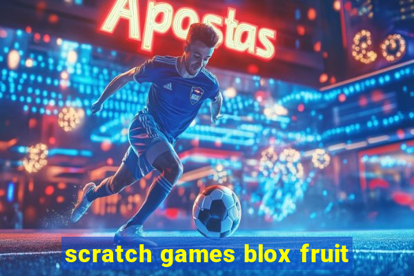 scratch games blox fruit